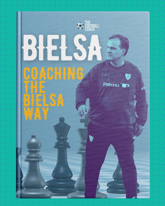 Bielsa - Coaching The Bielsa Way - Thefootballcoach