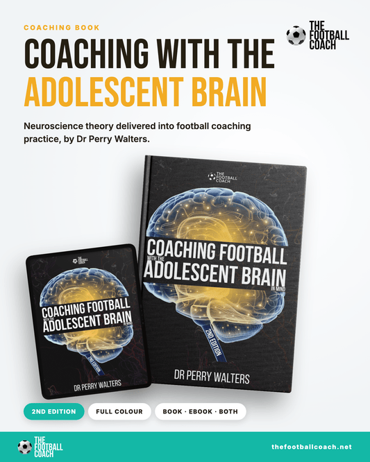 Coaching Football with the Adolescent Brain in Mind 2nd Edition - Thefootballcoach