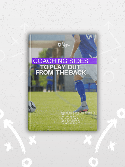 Coaching Sides to Play out From the Back - Thefootballcoach