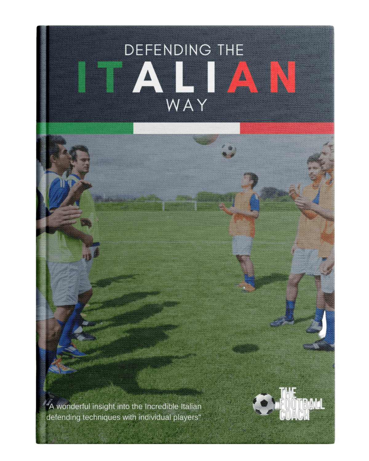 Defending the Italian Way - Thefootballcoach