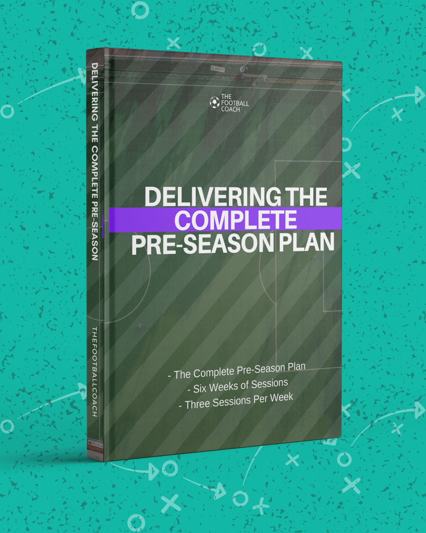 Delivering The Complete Pre - Season - The Complete 6 week plan - Thefootballcoach