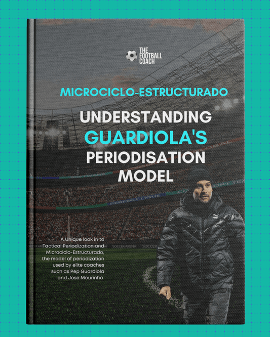 Professional Periodisation - Guardiola’s Model - Thefootballcoach