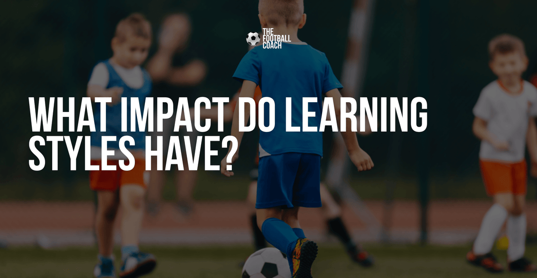 How Different Learning Styles Shape the Development of Football Players - Thefootballcoach