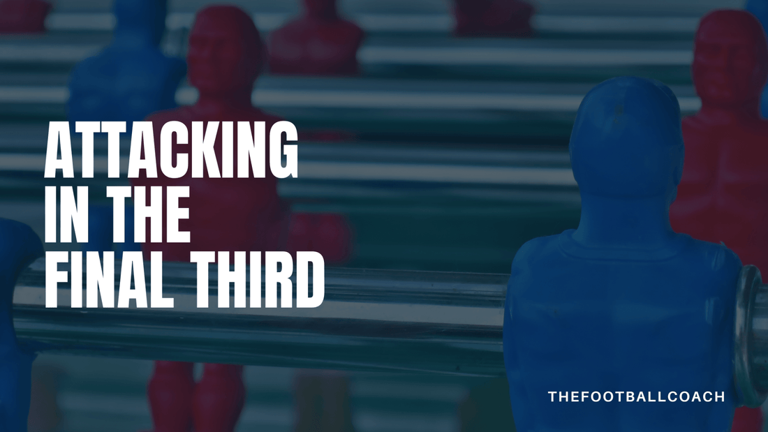 Ross Filtoft - Attacking In The Final Third - Thefootballcoach