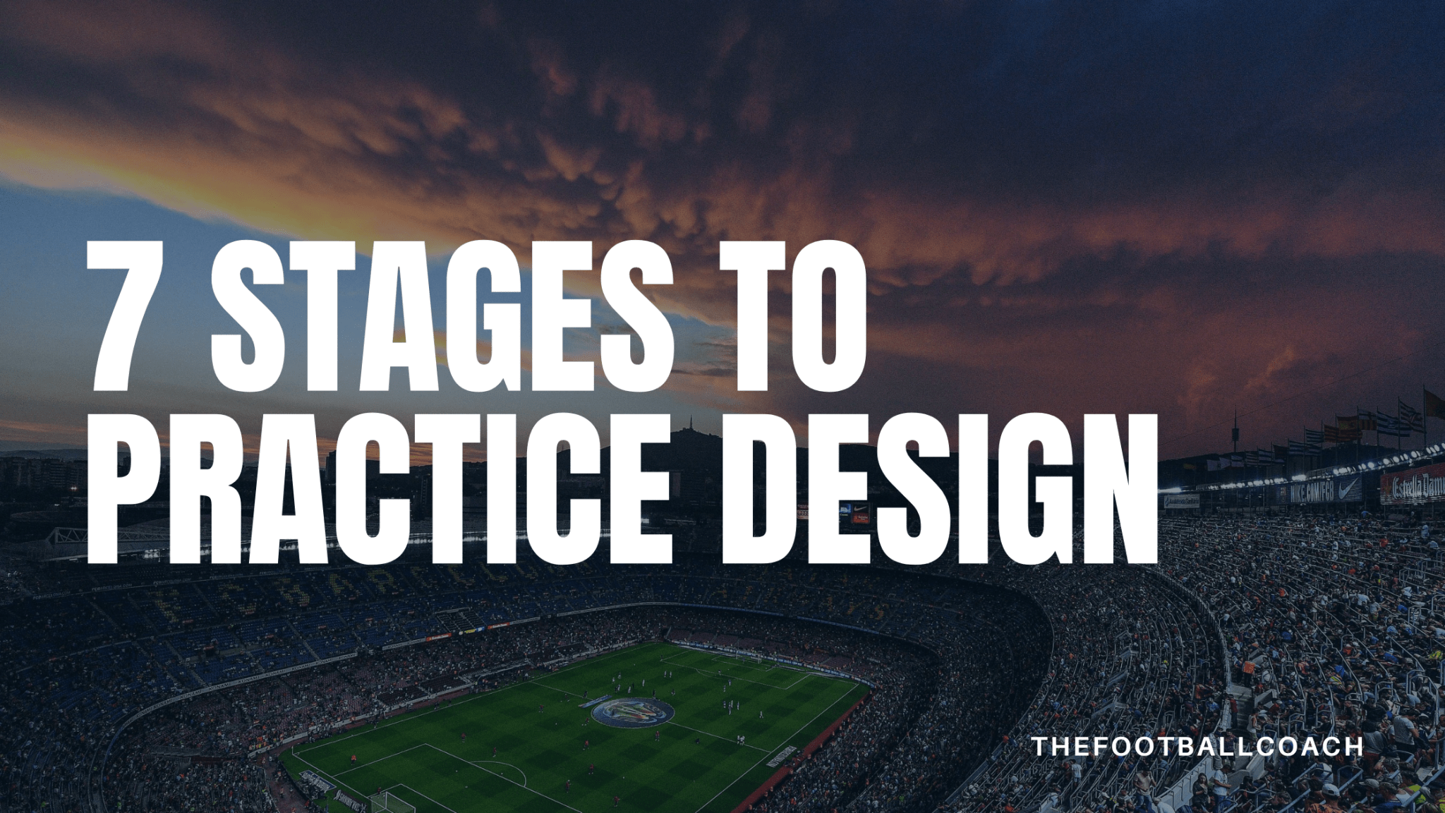 Coach Practice Design Seven Stages to Practice Design – Thefootballcoach