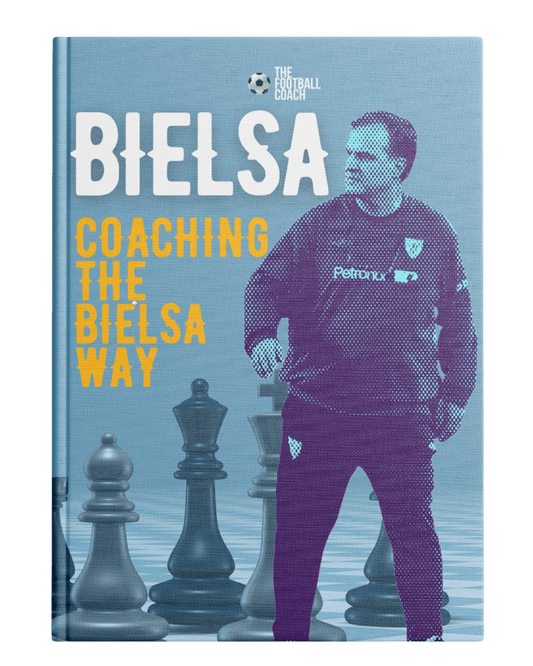 Bielsa - Coaching The Bielsa Way - Thefootballcoach