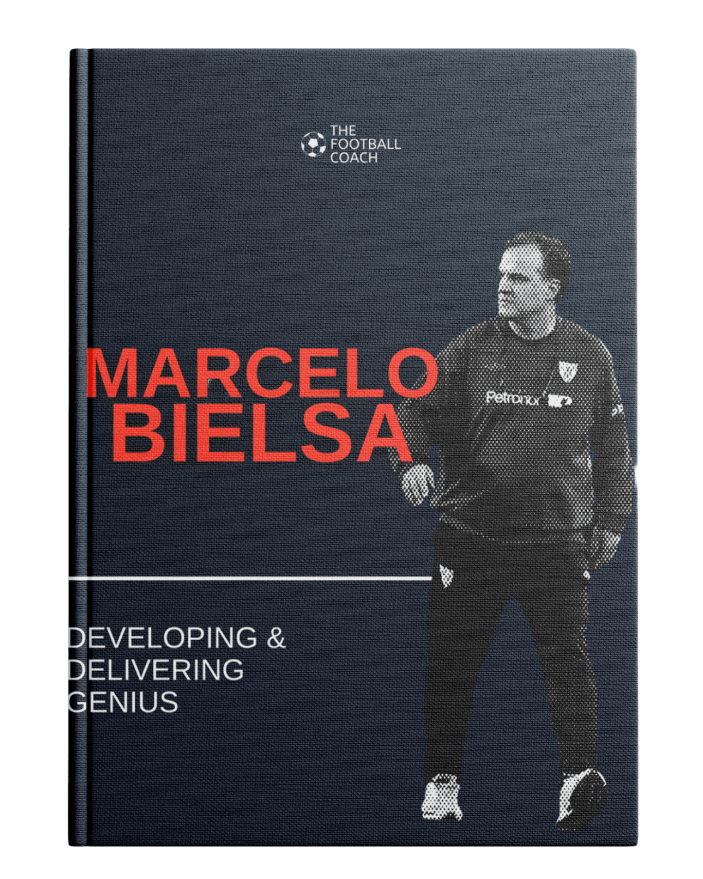 Creating Chaos With Genius - Bielsa - Thefootballcoach
