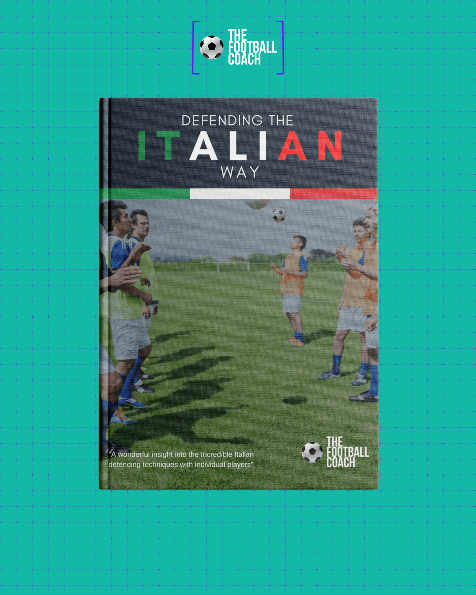 Defending the Italian Way - Thefootballcoach