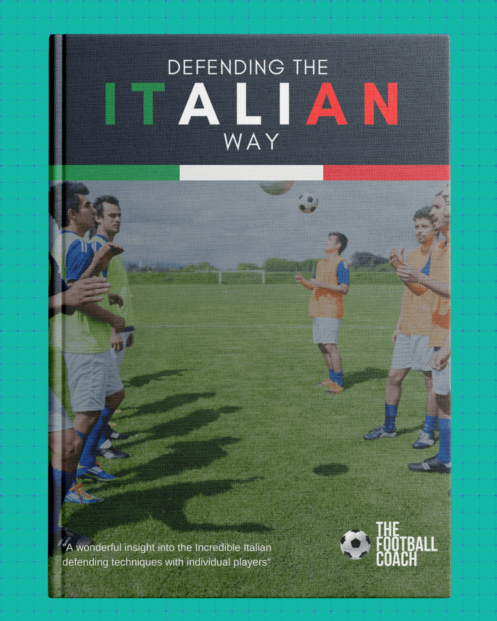 Defending the Italian Way - Thefootballcoach