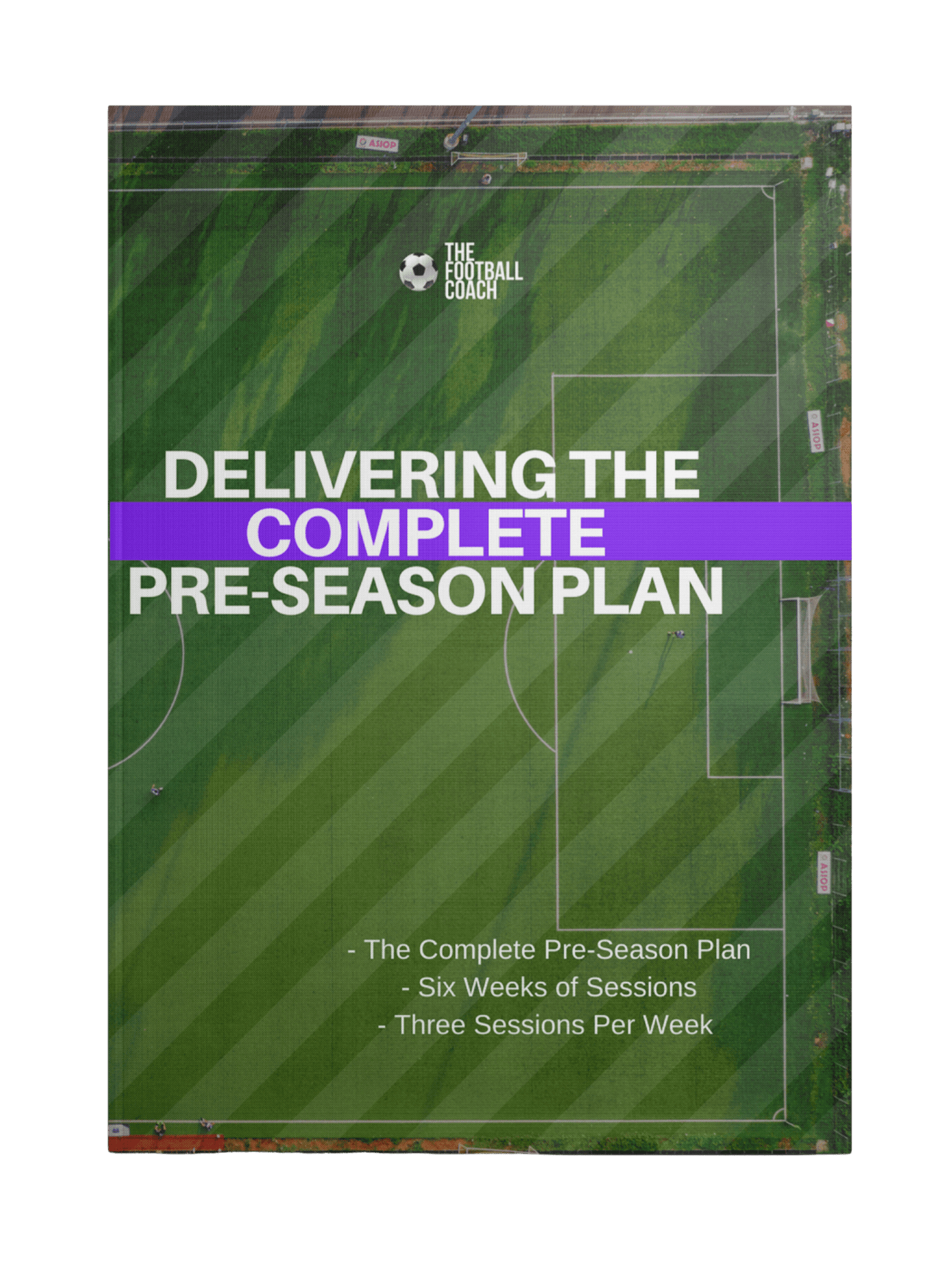 Delivering The Complete Pre - Season - The Complete 6 week plan - Thefootballcoach