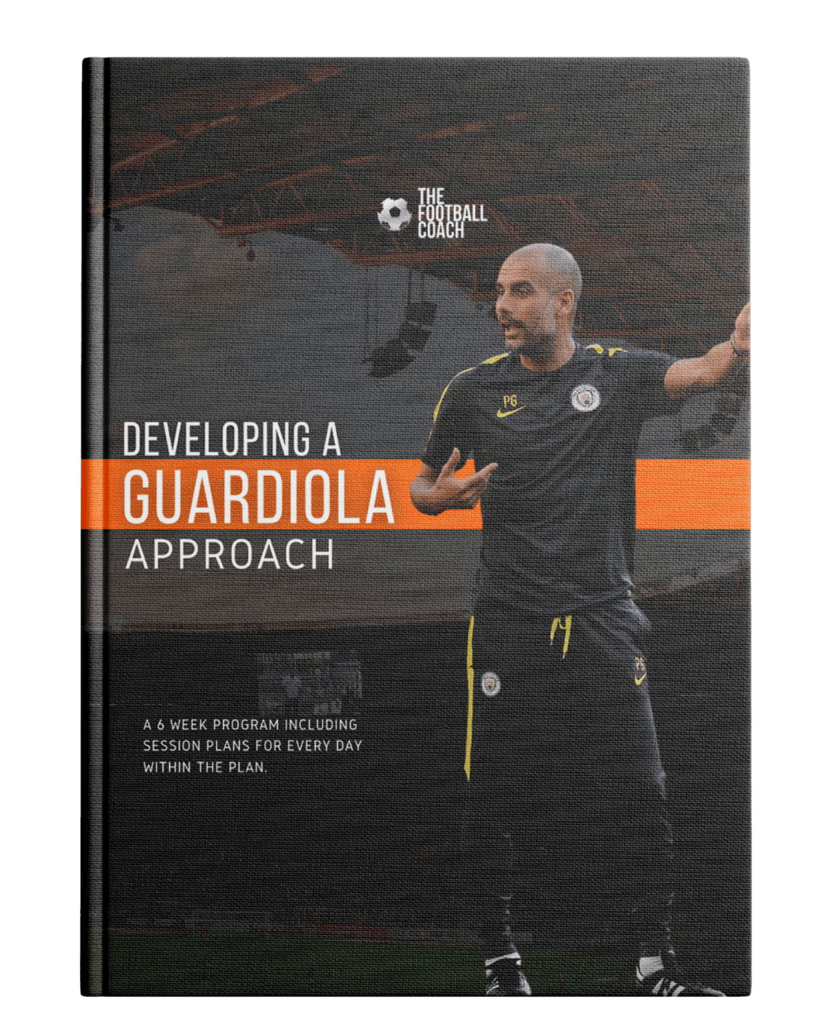 Developing a Guardiola Approach - Print Book on Strategy – Thefootballcoach