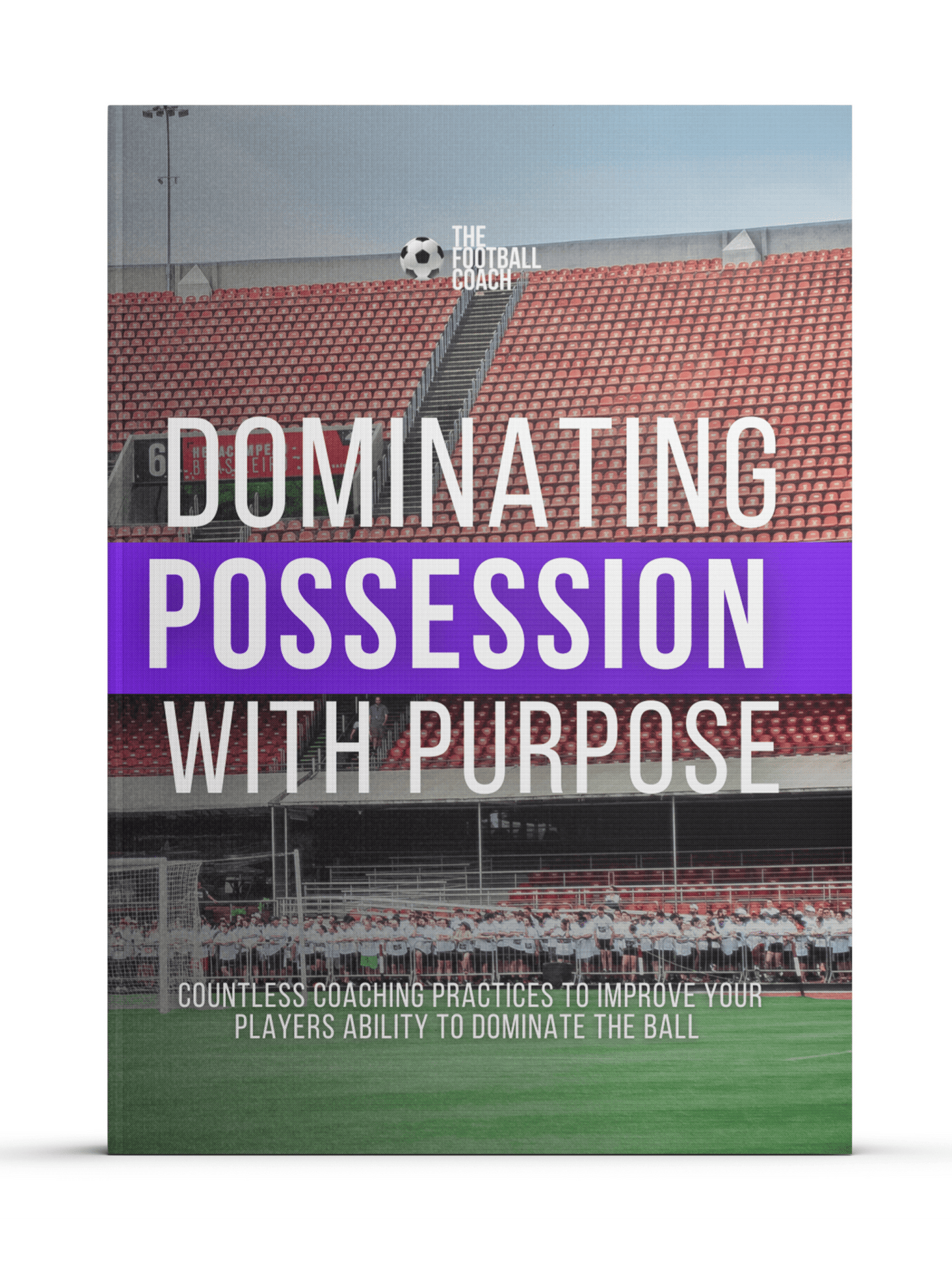 Dominating Possession With Purpose - Thefootballcoach