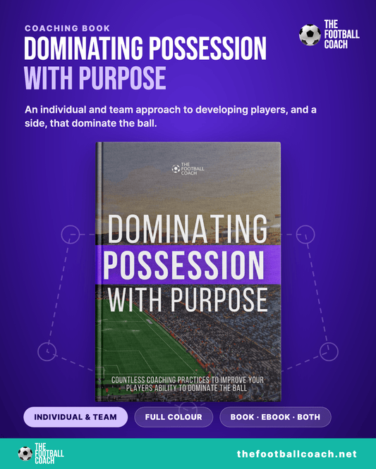 Dominating Possession With Purpose - Thefootballcoach