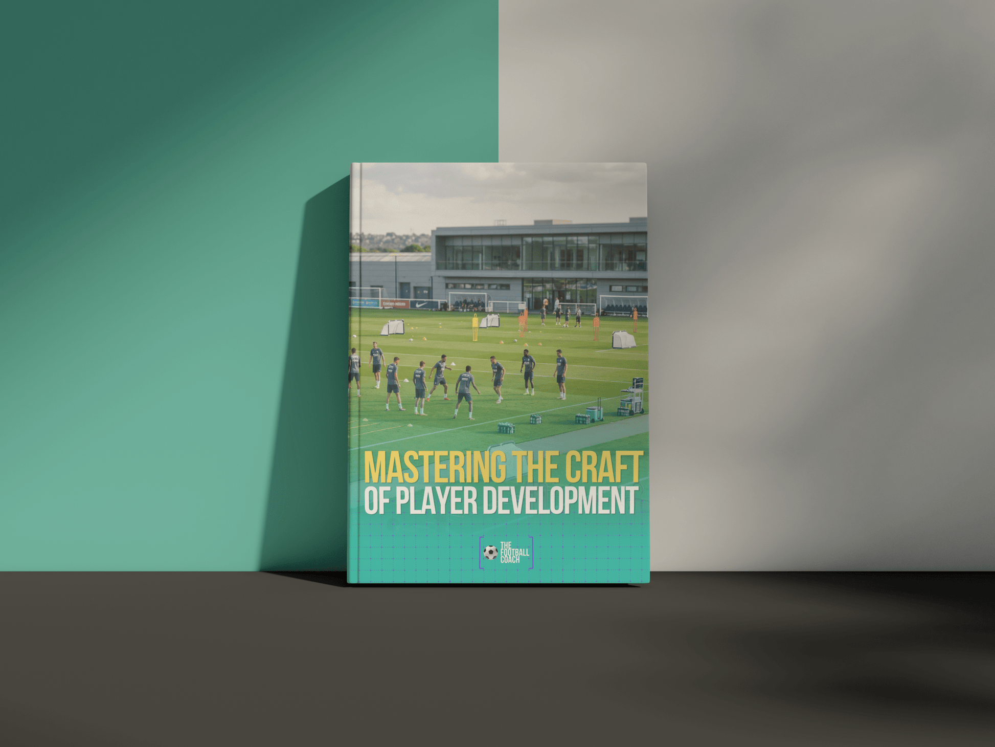 Mastering the Craft of Player Development - Thefootballcoach