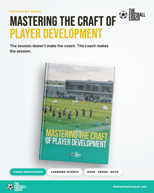 Mastering the Craft of Player Development - Thefootballcoach