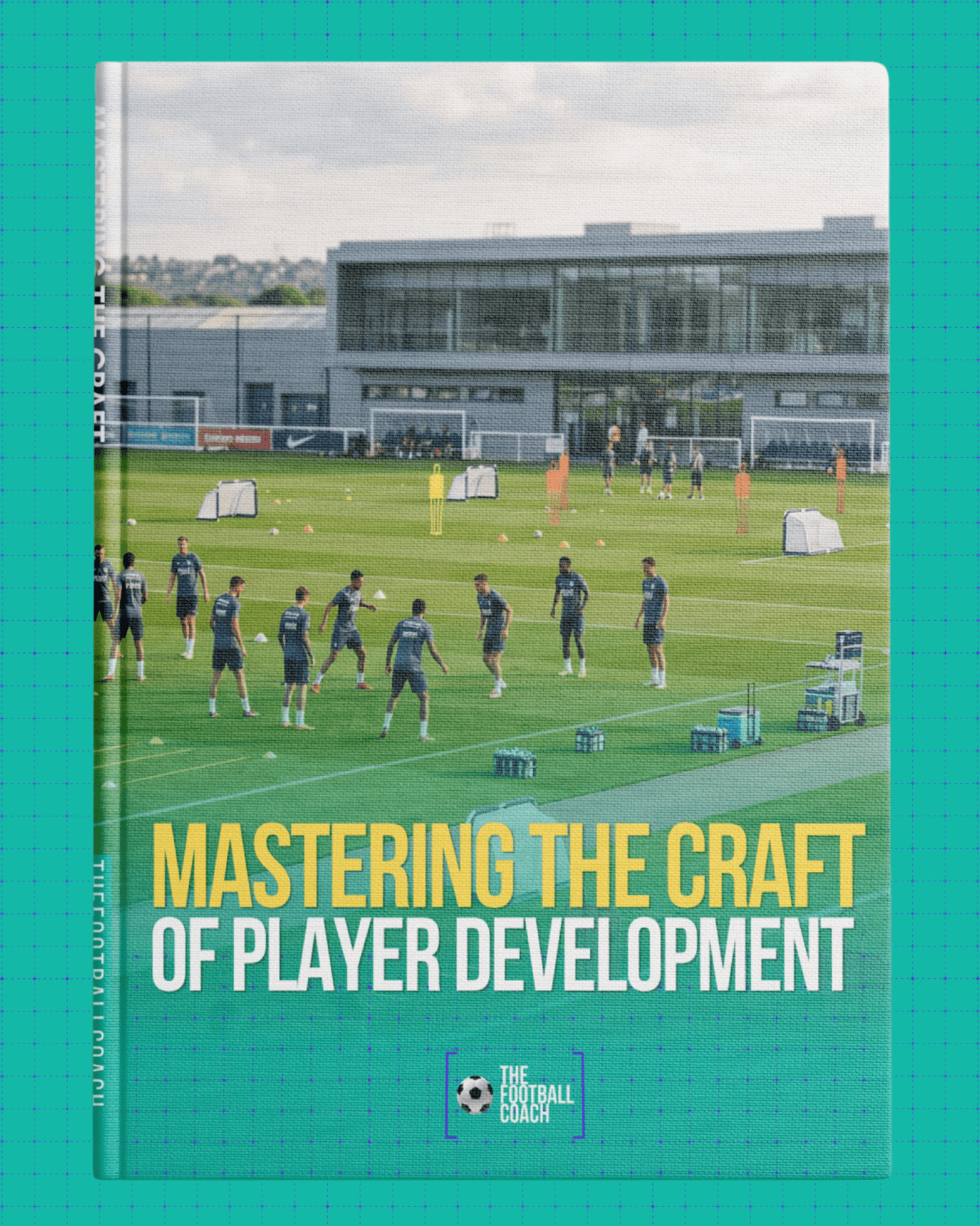 Mastering the Craft of Player Development - Thefootballcoach