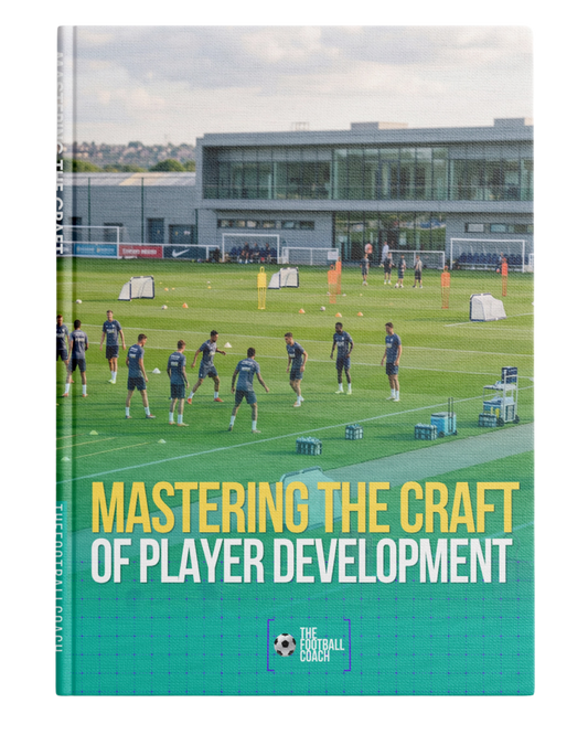 Mastering the Craft of Player Development - Thefootballcoach