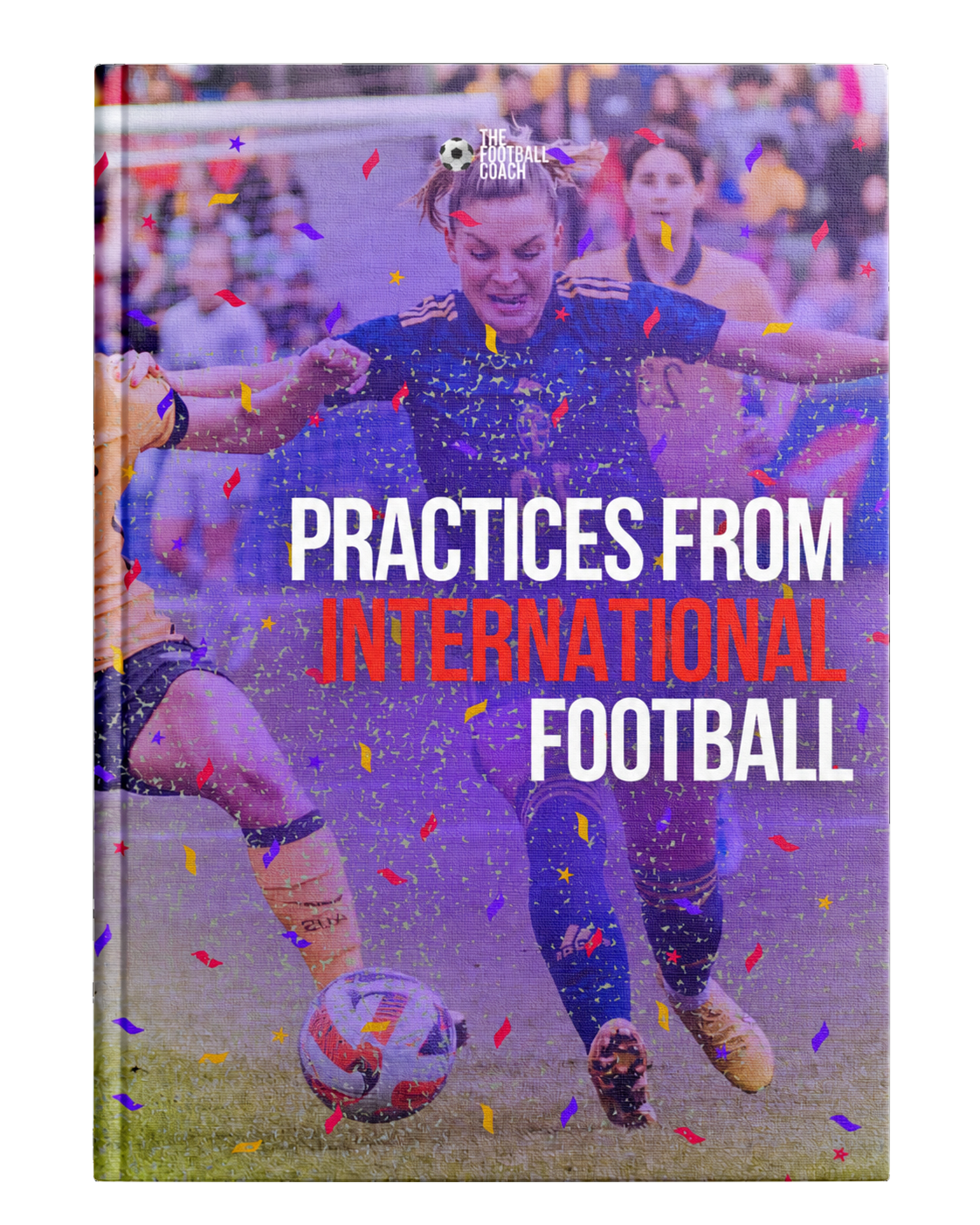 Practices from International Football - Thefootballcoach