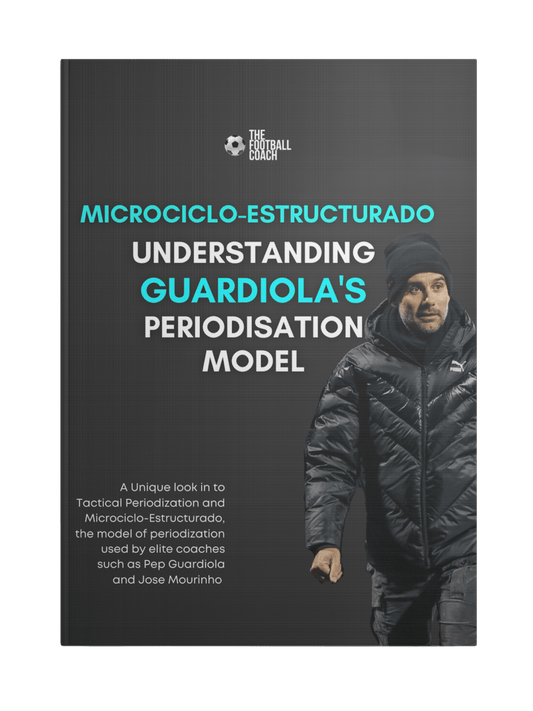 Professional Periodisation - Guardiola’s Model - Thefootballcoach